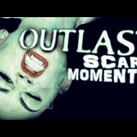 Outlast Scary (& Silly) Moments