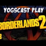 Borderlands 2 – Lollygagging Around!