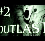 Outlast Gameplay Walkthrough – Part 2 – PANTS GETS POOPED!