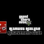 Grand Theft Auto V – Altruist Acolyte Guide