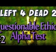L4D2 – Questionable Ethics: Alpha Test Part 2 – Free Falling