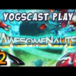Awesomenauts! Part 2 – Noobnauts