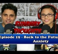 Back to the Future Anxiety | Runaway Thoughts Podcast #19