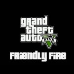 Things to do in GTA V – Friendly Fire