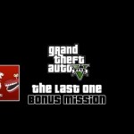 Grand Theft Auto V – The Last One Bonus Mission