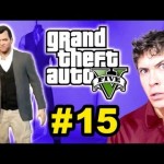 Grand Theft Auto V – GOD DANGIT – Part 15