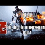 Battlefield 4 – Dog Tags and Hidden Weapons Part 1