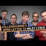 CollegeHumor’s Open Letter to Miley Cyrus