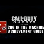 Call of Duty: Ghosts – Cog in the machine Guide