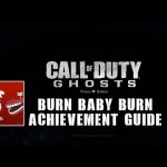 Call of Duty: Ghosts – Burn Baby Burn Guide