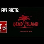 Five Facts – Dead Island