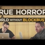 The True Horrors of a World Without Blockbuster