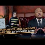 Superman’s Villains Take Over Shark Tank (with Daymond John)