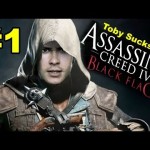 Toby Sucks at Assassin’s Creed 4: Black Flag – Part 1 (Gameplay Commentary)