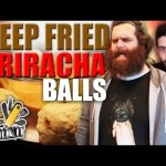 Deep Fried Sriracha Balls – Handle It