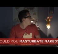 Should You Masturbate Naked?