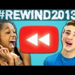 Teens React to YouTube Rewind: What Does 2013 Say?