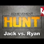 Achievement HUNT #11 – Jack vs. Ryan