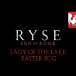 RYSE: Son of Rome – Lady Of The Lake Easter Egg