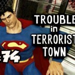 CRAZY SUPERMAN – Trouble In Terrorist Town w/Nova, Kevin & Immortal Ep.74
