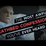 Awful Deathbed Confessions