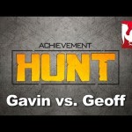 Achievement HUNT #13 – Gavin vs. Geoff