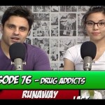 Drug Addicts | Runaway Thoughts Podcast #76