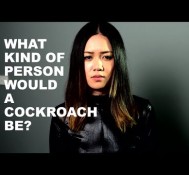 What Kind of Person Would A Cockroach Be?