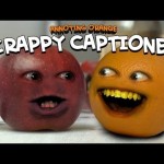 Annoying Orange – Crappy Captioned (Inspired By Rhett & Link!)