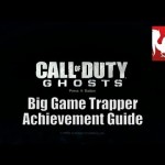 Call of Duty: Ghosts – Big Game Trapper Achievement Guide