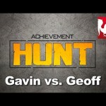Achievement HUNT #19 – Gavin vs. Geoff
