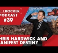 Chris Hardwick & Manifest Destiny | Facerocker #39
