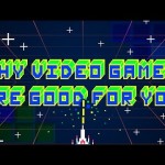 Why Video Games Are Good For You!