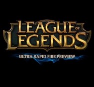 League of Legends – Ultra Rapid Fire Preview