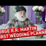 George R.R. Martin Shouldn’t Plan Your Wedding