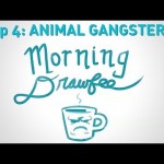 Animal Gangsters – MORNING DRAWFEE