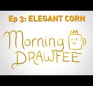 Elegant Corn – MORNING DRAWFEE