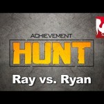 Achievement HUNT #26 – Ray vs. Ryan
