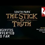 South Park: The Stick of Truth – Gingivitis, Perverted, and Too Far Guides