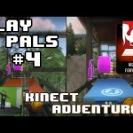 Play Pals #4 – Kinect Adventures