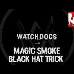 Watch Dogs – Magic Smoke & Black Hat Trick Guides