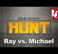Achievement HUNT #31 – Ray vs. Michael