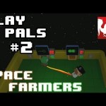 Play Pals #2 – Space Farmers