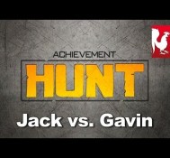 Achievement HUNT #30 – Jack vs. Gavin