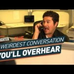 The Weirdest Conversation You’ll Overhear (All-Nighter 2014)