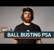 Ball Busting PSA (All-Nighter 2014)