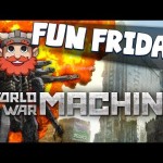 Fun Friday – World War Machine (Quick Look)