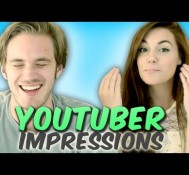 YouTuber Impressions!