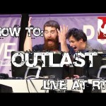 How To: Outlast live at RTX