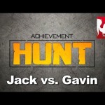 Achievement HUNT #36 – Jack vs. Gavin